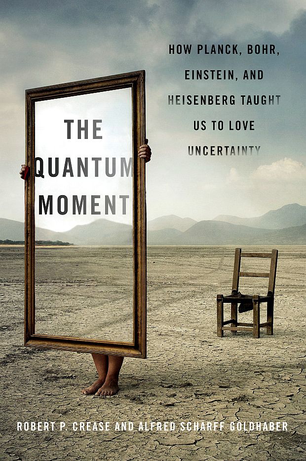 the-quantum-moment-by-robert-p-crease-and-alfred-scharff-goldhaber